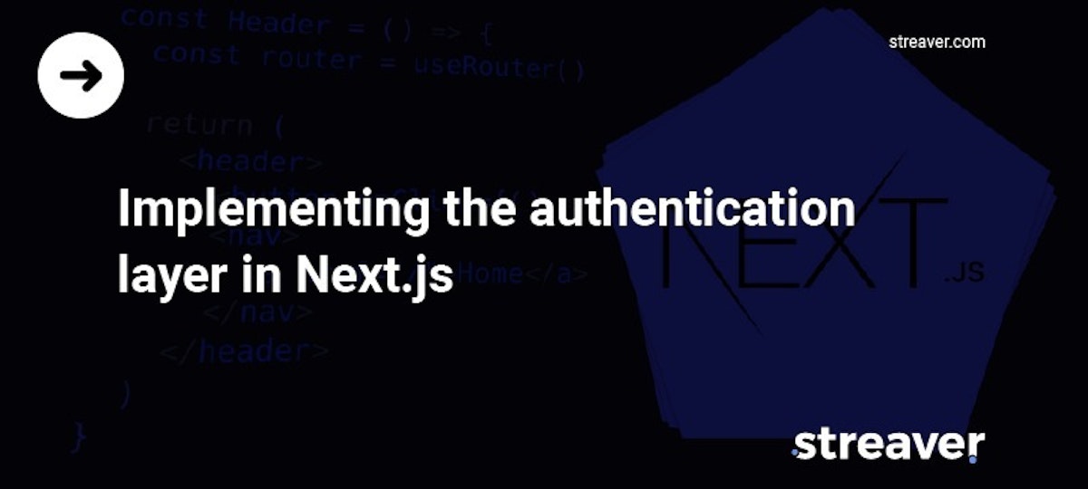 Implementing the authentication layer in Next.js